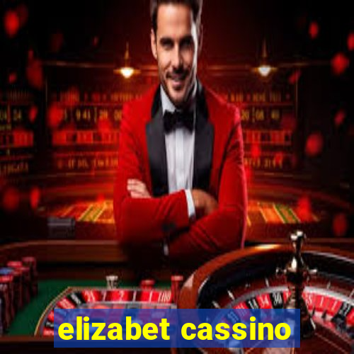 elizabet cassino